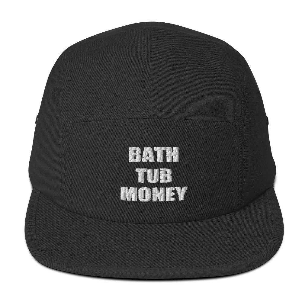 "Bath Tub Money" Five Panel Cap